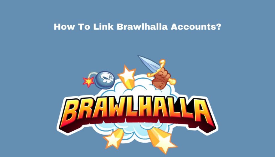 How To Link Brawlhalla Accounts?